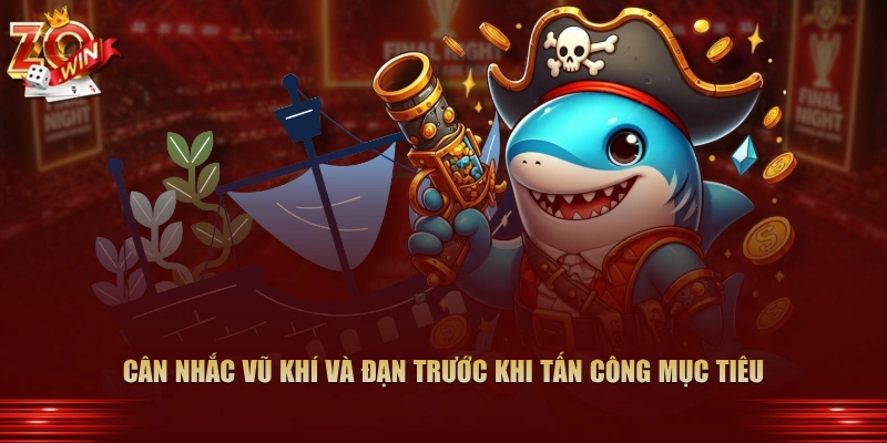 Kinh Nghiệm Hạ Gục Cá Mập Hoàng Kim Tại Zowin 2026 3 Cân nhắc vũ khí và đạn trước khi tấn công mục tiêu