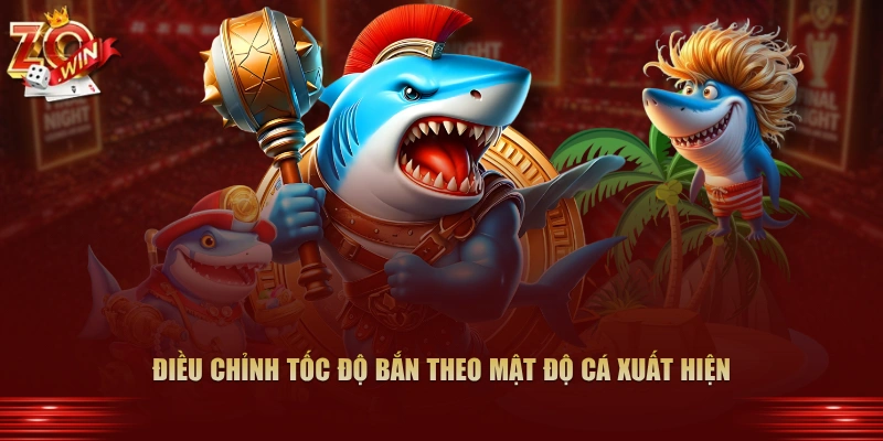Điều chỉnh tốc độ bắn theo mật độ cá xuất hiện