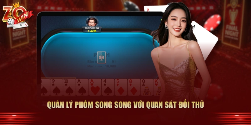 Quản lý phỏm song song với quan sát đối thủ