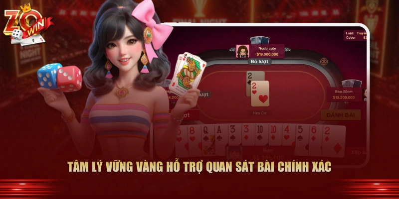 Mẹo Nhớ Bài Tiến Lên Zowin Luôn Thắng Hiệu Quả 4 Tâm lý vững vàng hỗ trợ quan sát bài chính xác