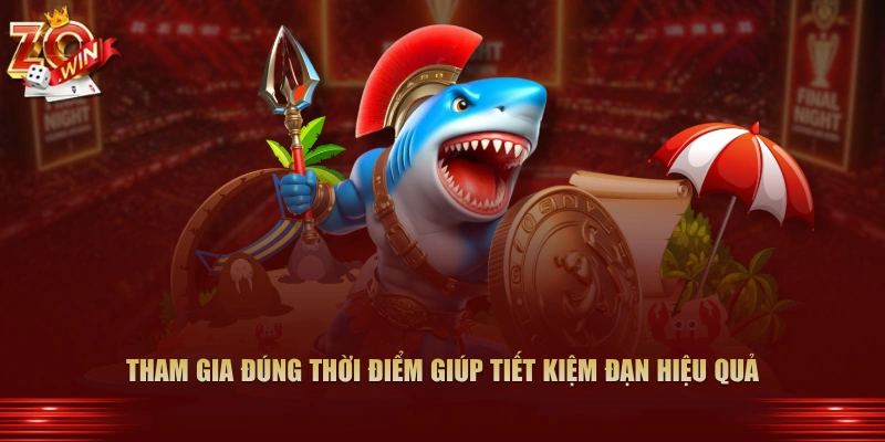 Kinh Nghiệm Hạ Gục Cá Mập Hoàng Kim Tại Zowin 2026 4 Tham gia đúng thời điểm giúp tiết kiệm đạn hiệu quả