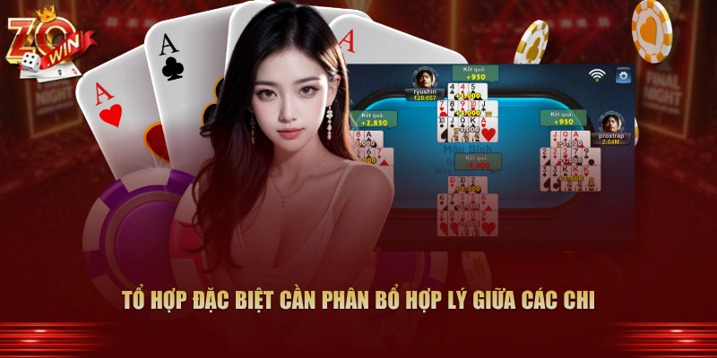 Cách Xếp Bài Mậu Binh - Hướng Dẫn Chi Tiết Trên Zowin 4 Tổ hợp đặc biệt cần phân bổ hợp lý giữa các chi